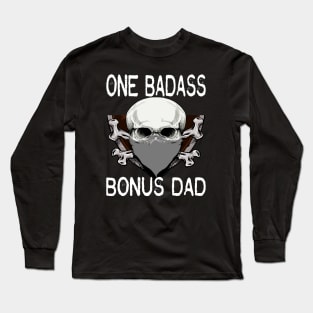 bad ass bonus dad..bonus dad fathers day gift. Long Sleeve T-Shirt